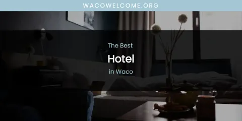 Waco's Best Hotel